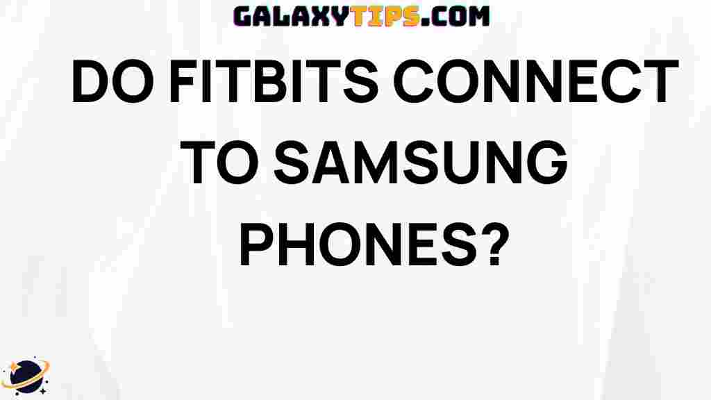 fitbits-connect-samsung-phones