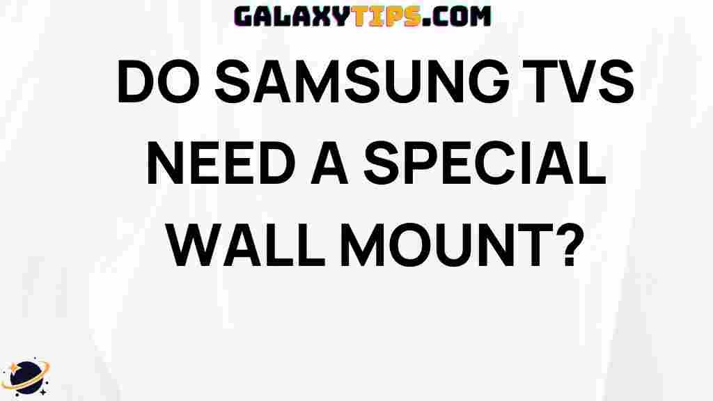 samsung-tvs-need-special-wall-mount