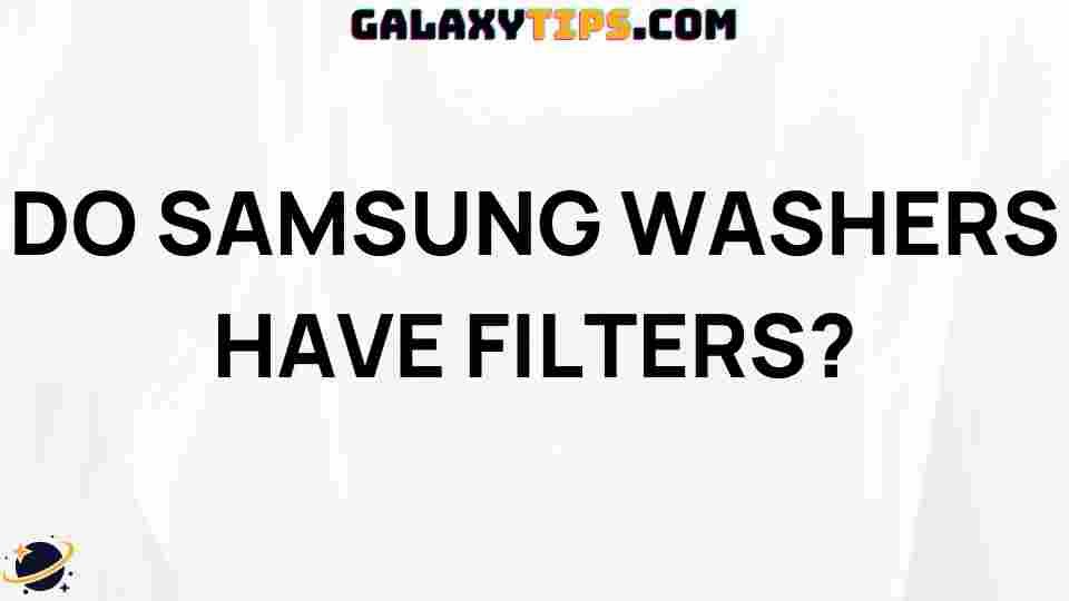 do-samsung-washers-have-filters