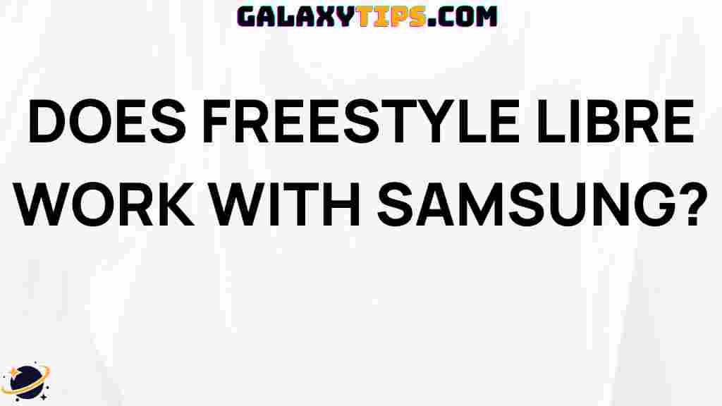 does-freestyle-libre-work-with-samsung