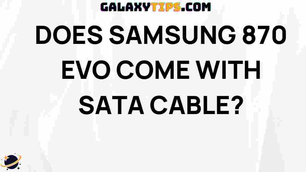 does-samsung-870-evo-come-with-sata-cable