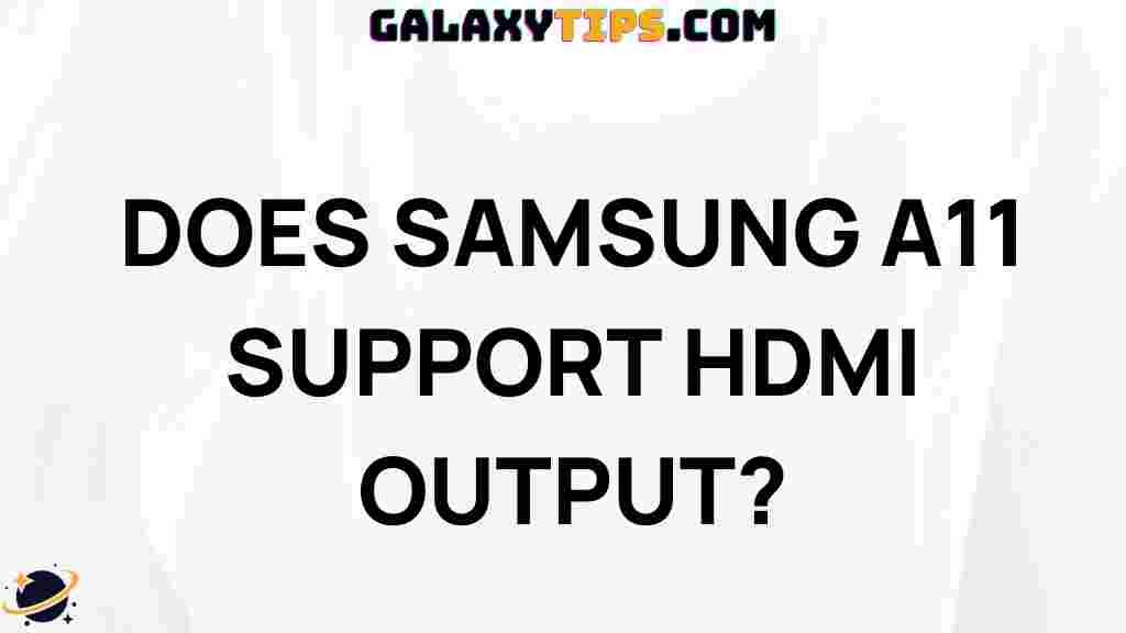 samsung-a11-hdmi-output-support