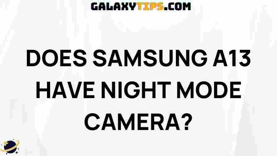 does-samsung-a13-have-night-mode-camera