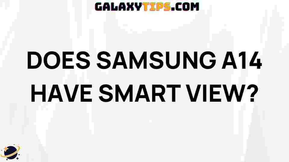 samsung-a14-smart-view