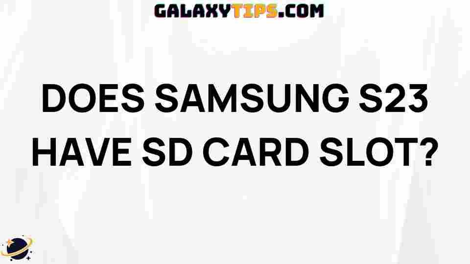 does-samsung-s23-have-sd-card-slot