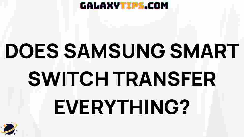 does-samsung-smart-switch-transfer-everything