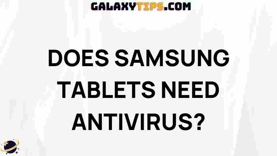 essential-guide-samsung-tablets-need-antivirus