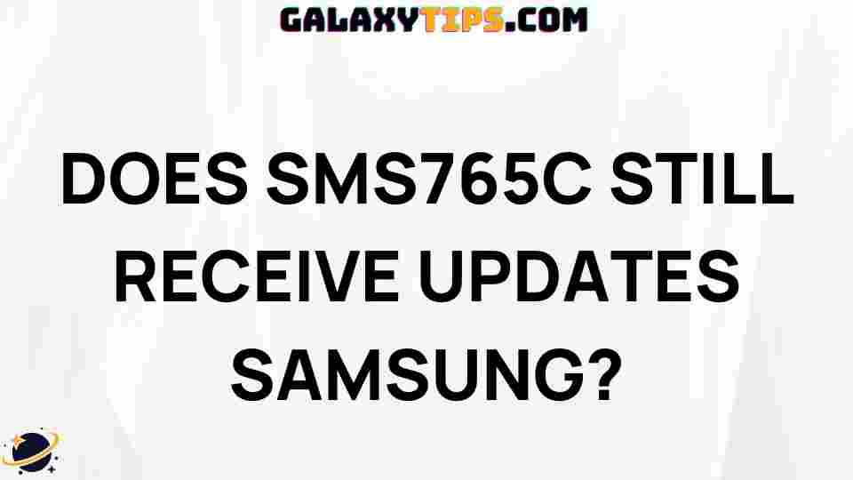 does-sms765c-still-receive-updates-samsung