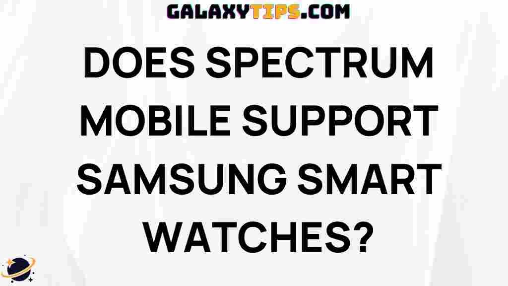 spectrum-mobile-support-samsung-smart-watches