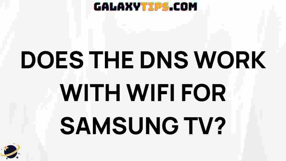 does-dns-work-with-wifi-for-samsung-tv