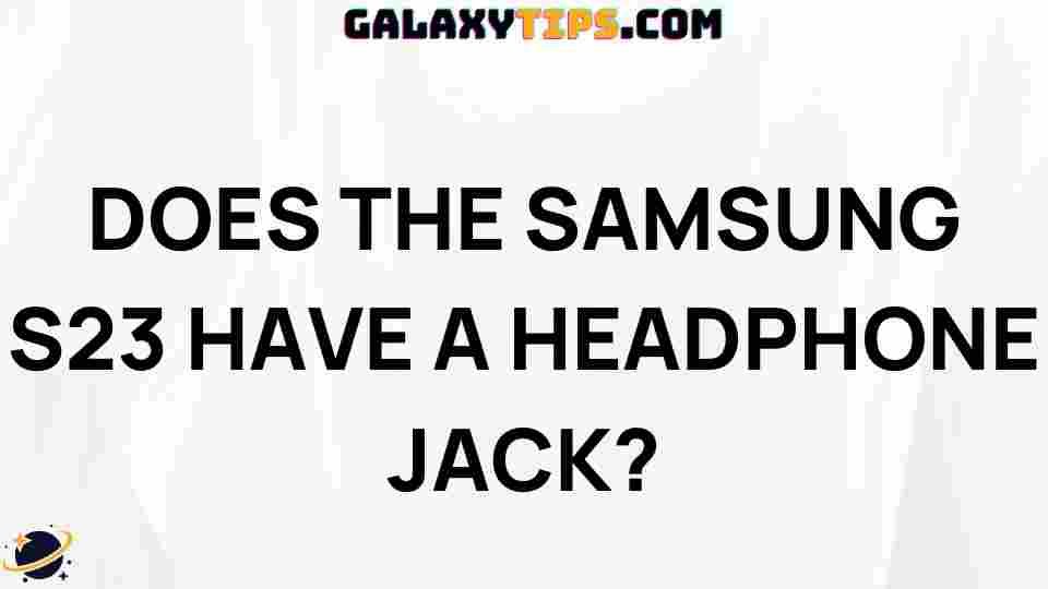 samsung-s23-headphone-jack