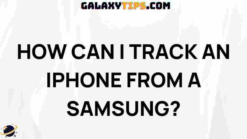 track-iphone-from-samsung