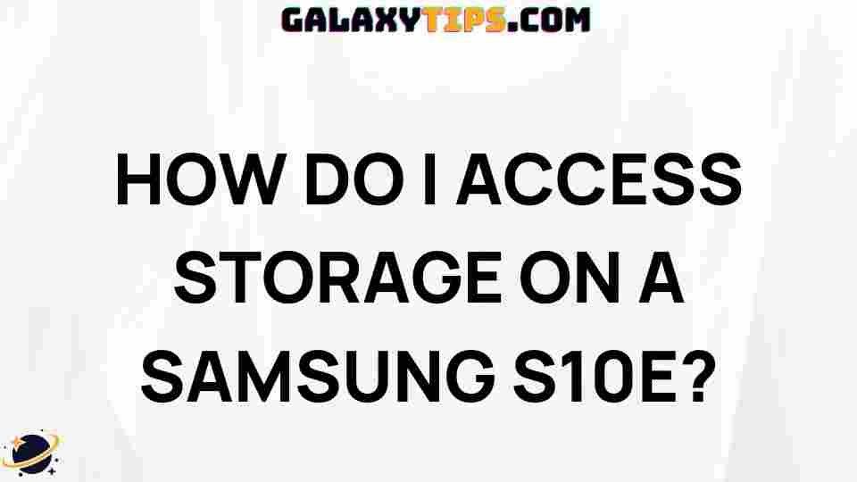 accessing-storage-samsung-s10e