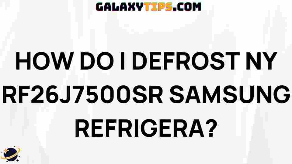 how-to-defrost-samsung-rf26j7500sr-refrigerator