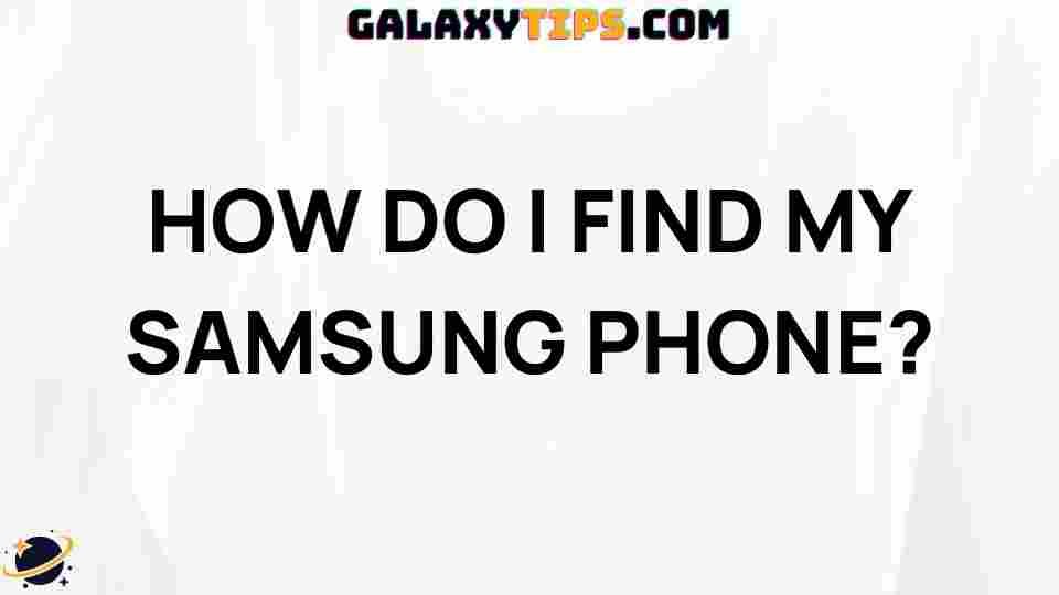 find-my-samsung-phone-guide