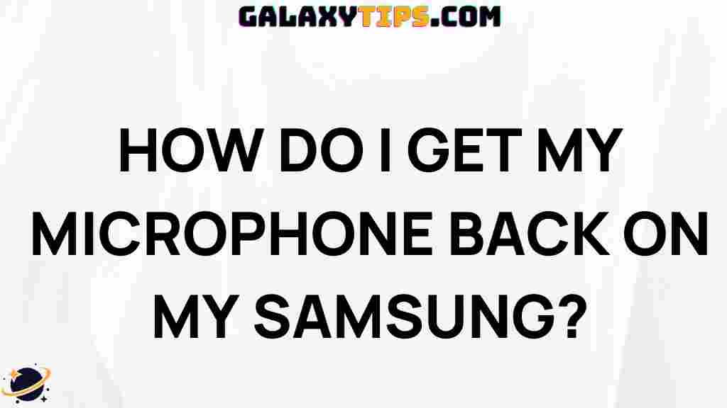 troubleshooting-guide-how-to-get-your-microphone-working-on-samsung