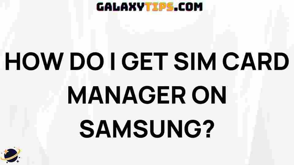 how-to-access-sim-card-manager-on-samsung