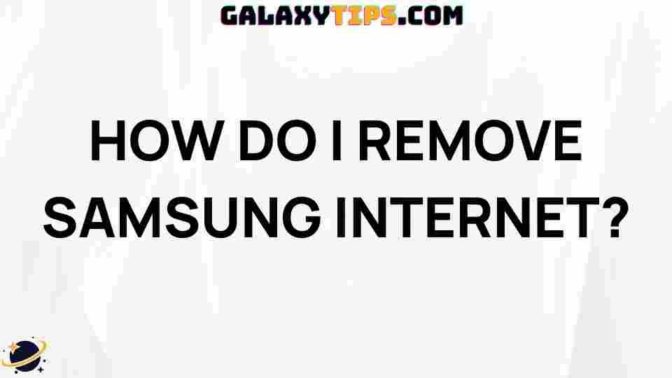 remove-samsung-internet-browser