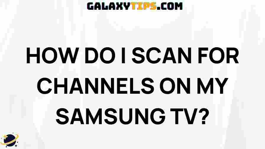 how-to-scan-for-channels-on-samsung-tv