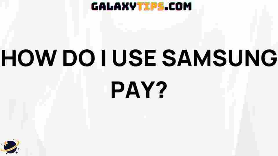 how-to-use-samsung-pay