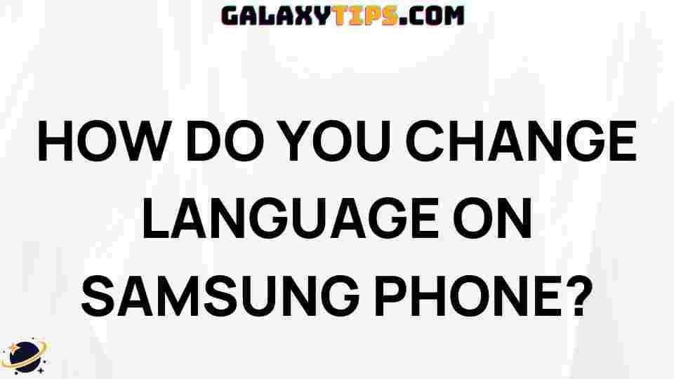 easy-steps-change-language-samsung-phone