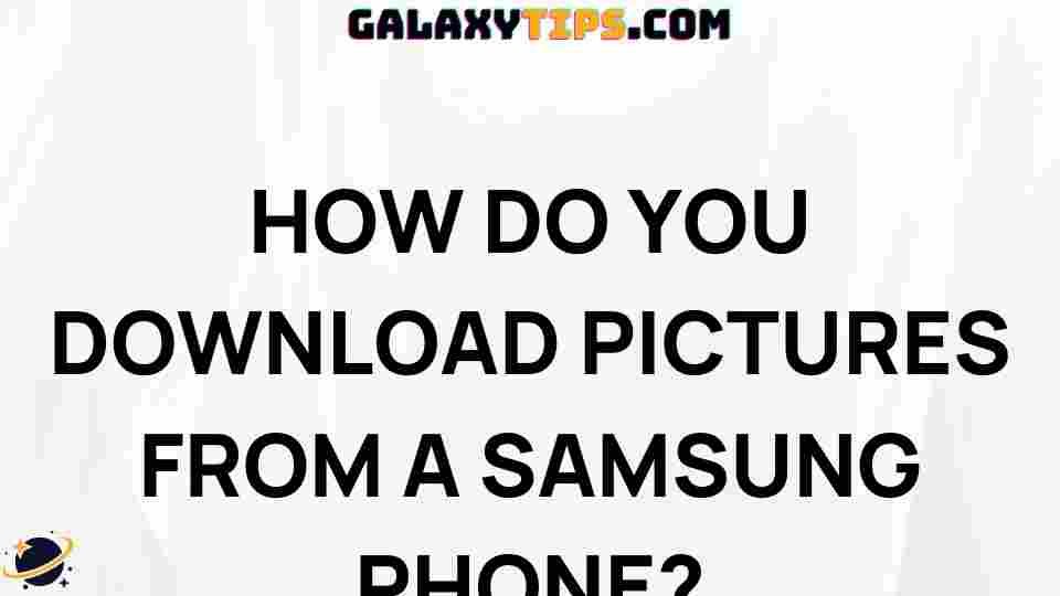 download-pictures-samsung-phone