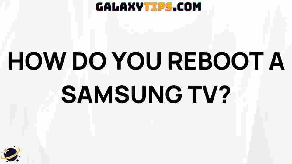 how-to-reboot-a-samsung-tv-guide