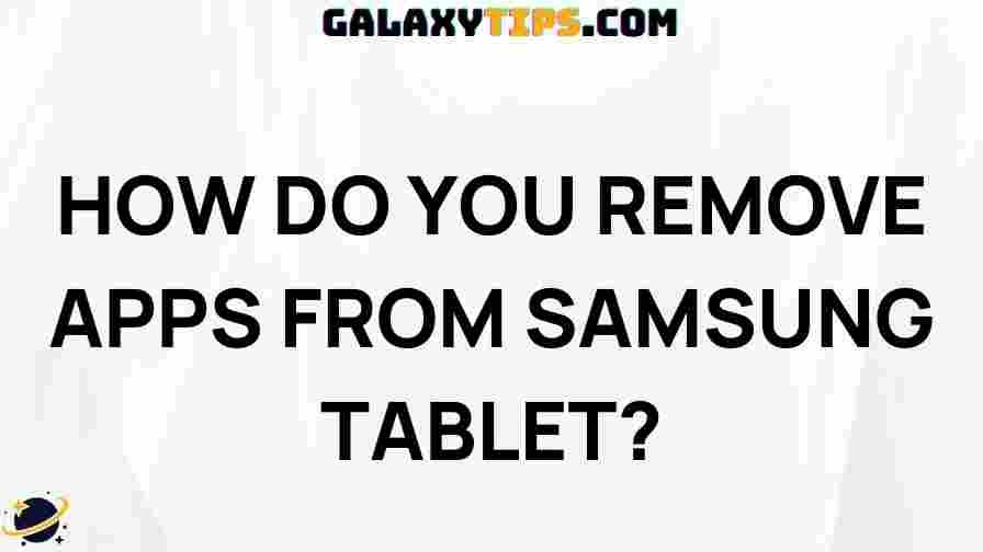 easy-steps-remove-apps-samsung-tablet