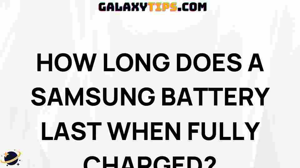 ultimate-guide-samsung-battery-life