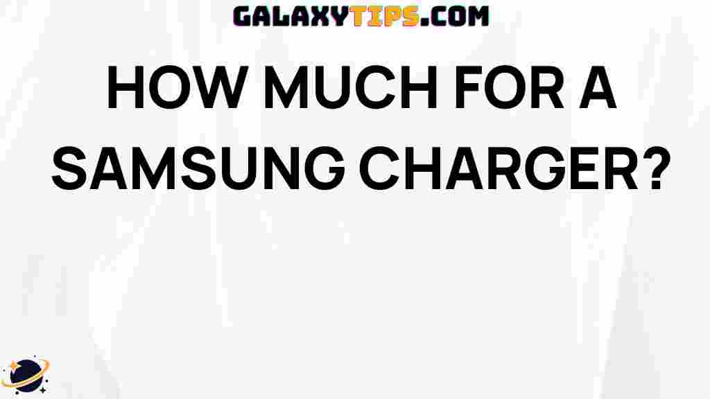 ultimate-guide-to-samsung-charger-prices