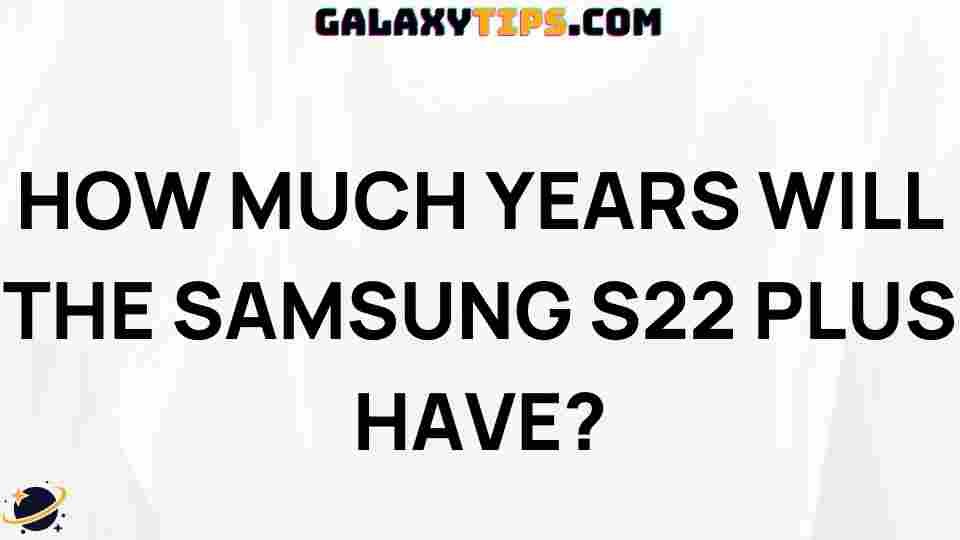 samsung-s22-plus-expected-years