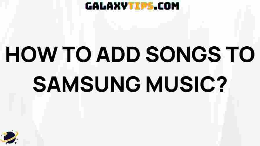 add-songs-samsung-music