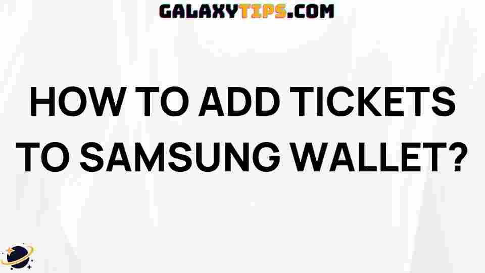 add-tickets-to-samsung-wallet