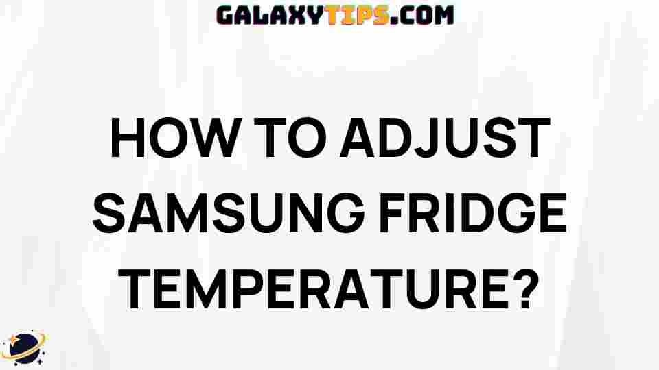adjust-samsung-fridge-temperature