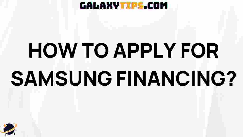 ultimate-guide-to-applying-for-samsung-financing