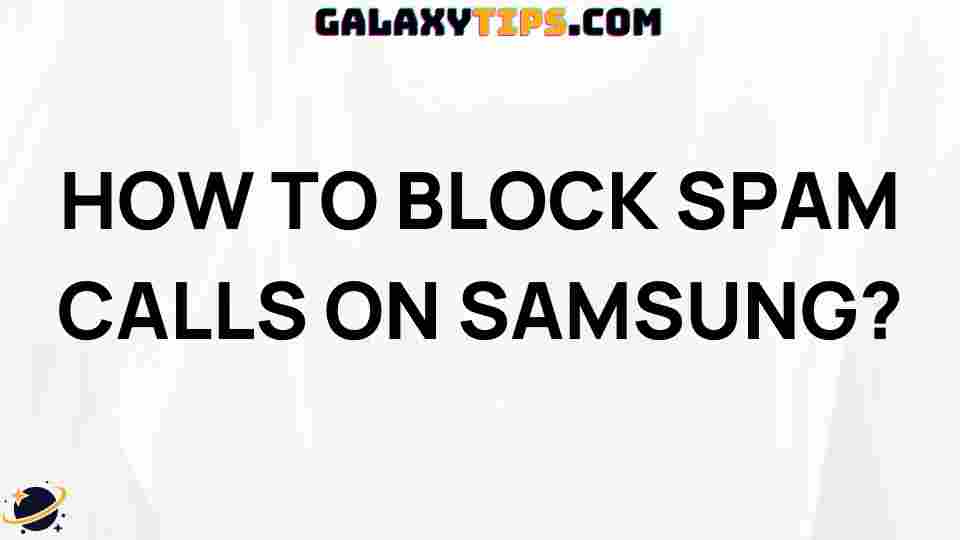 block-spam-calls-samsung-galaxy