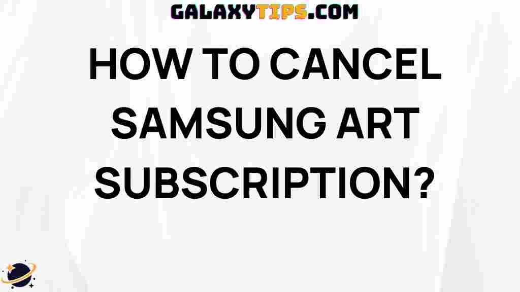 how-to-cancel-samsung-art-subscription