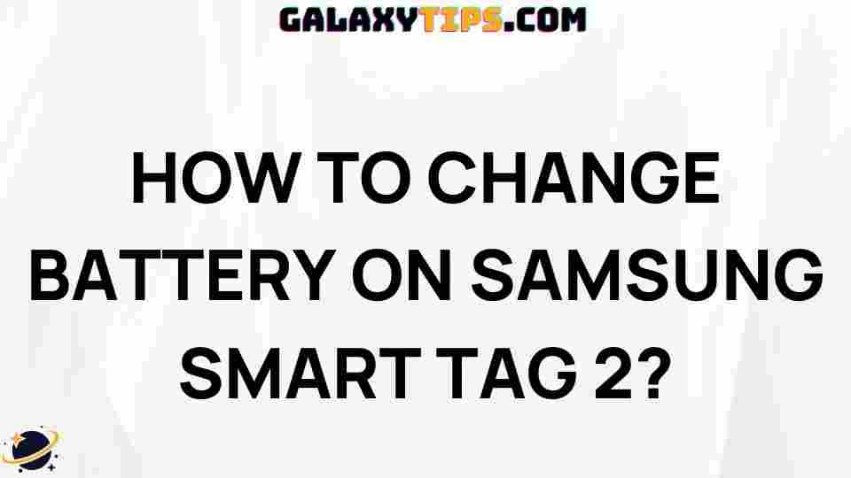 ultimate-guide-changing-battery-samsung-smart-tag-2