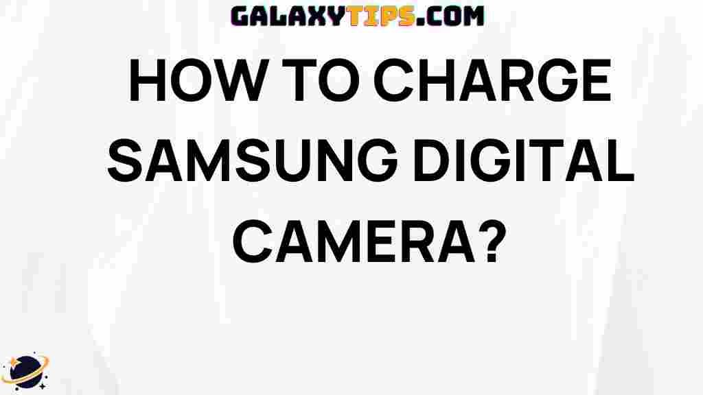 ultimate-guide-charging-samsung-digital-camera