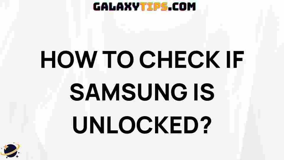 how-to-check-if-samsung-phone-is-unlocked