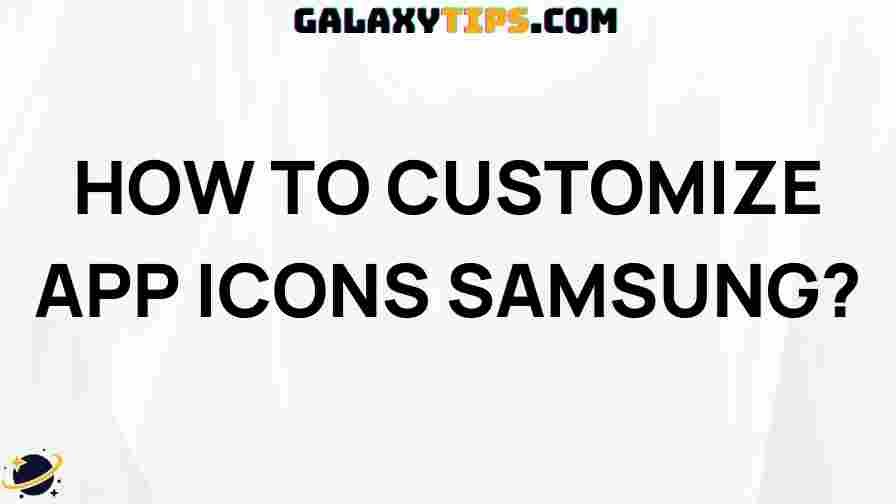 ultimate-guide-customizing-app-icons-samsung