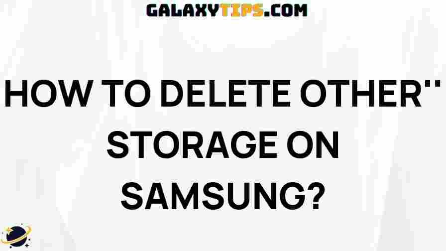 ultimate-guide-clearing-other-storage-samsung