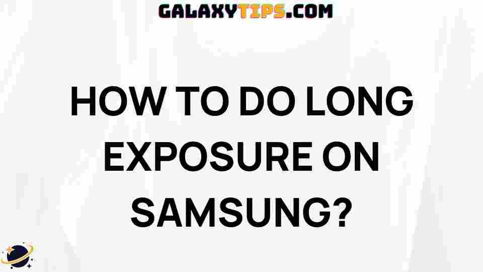 mastering-long-exposure-photography-samsung