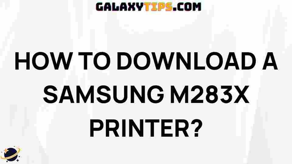 guides-tutorials/how-to-download-samsung-m283x-printer