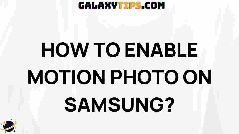 enable-motion-photo-samsung-galaxy-s20