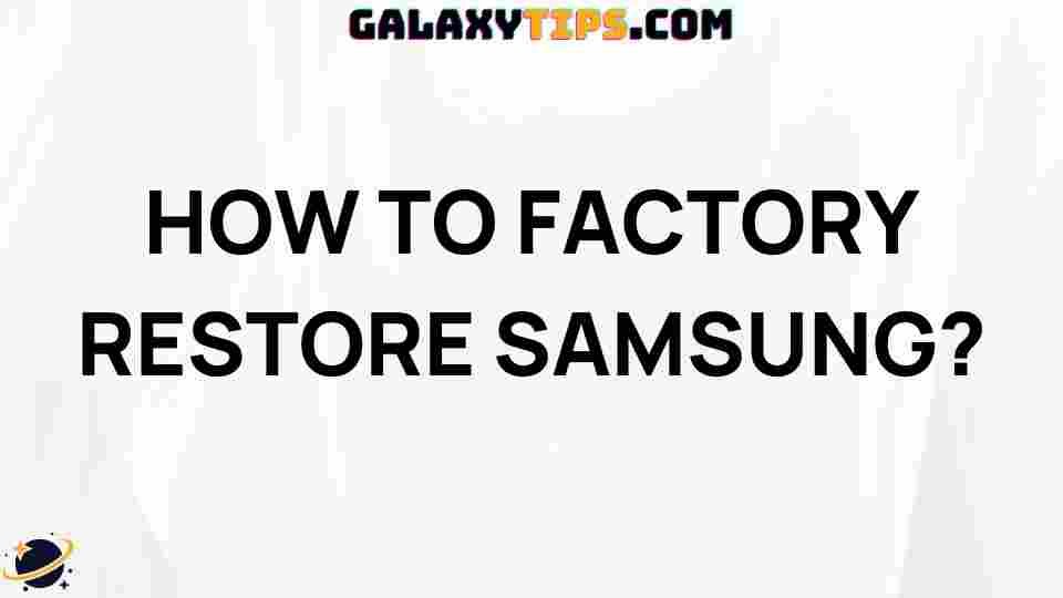 how-to-factory-restore-samsung-guide