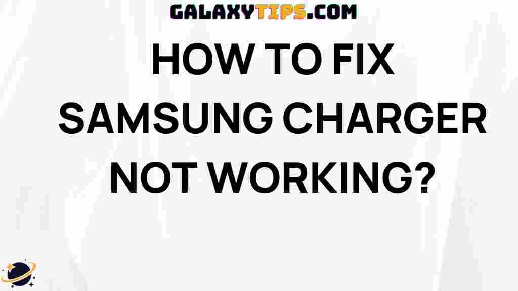 troubleshooting-samsung-charger-issues