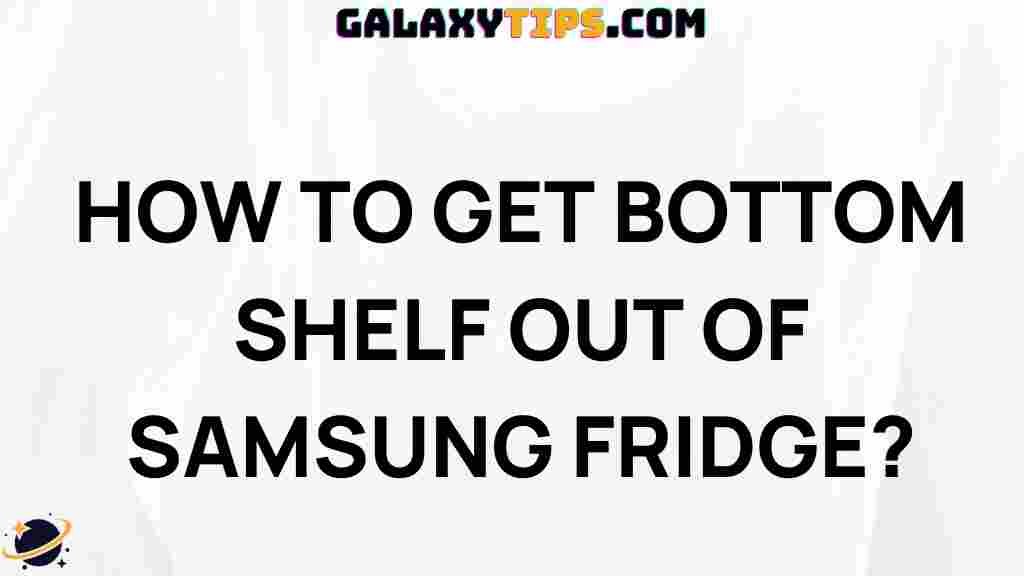 ultimate-guide-removing-bottom-shelf-samsung-fridge