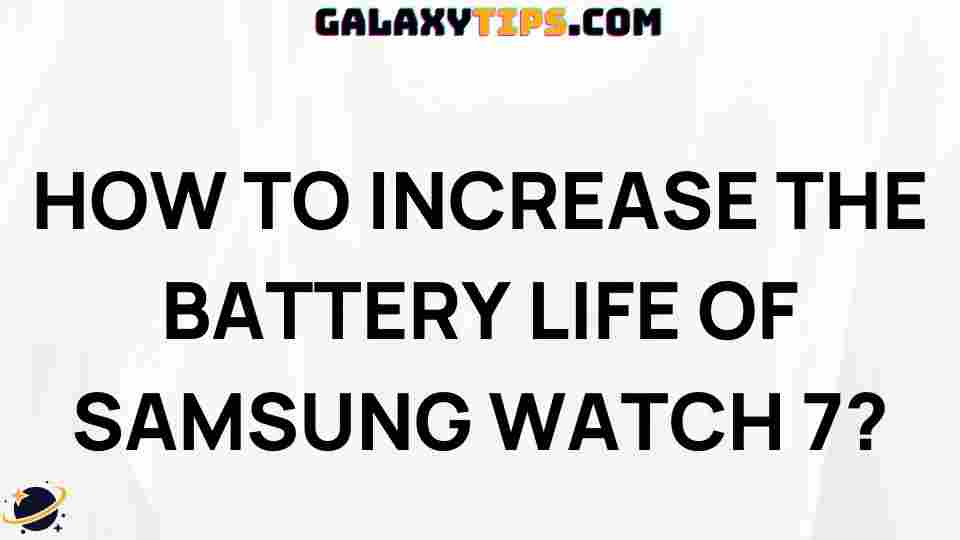 samsung-watch-7-battery-life-tips