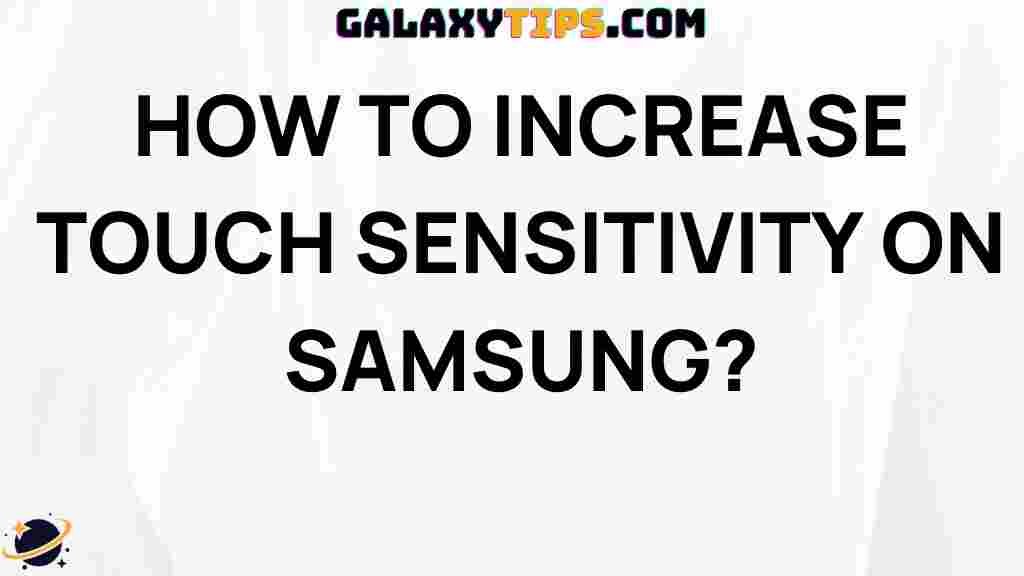 increase-touch-sensitivity-samsung